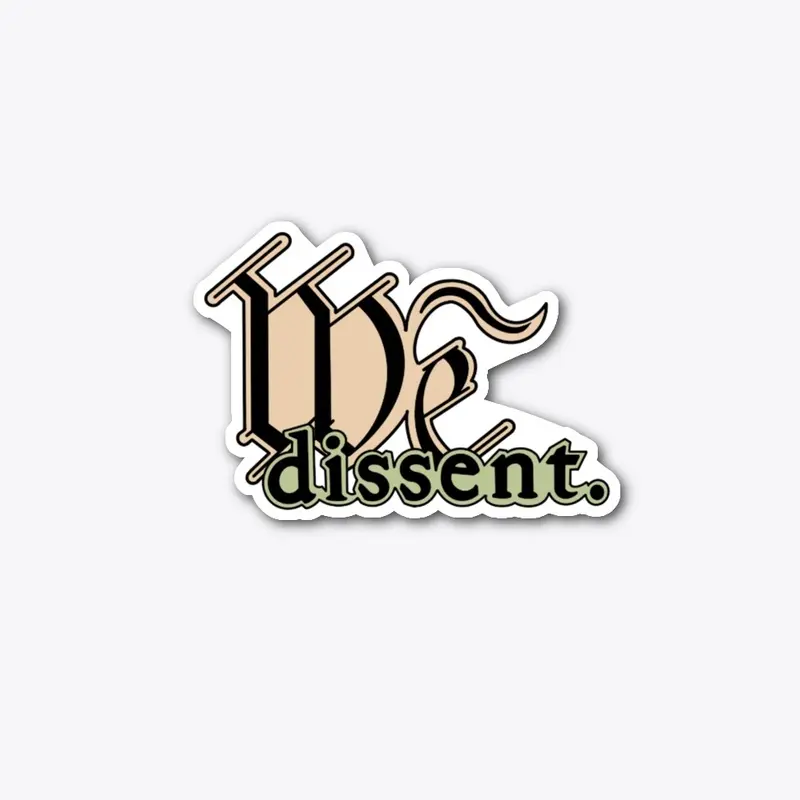 We Dissent